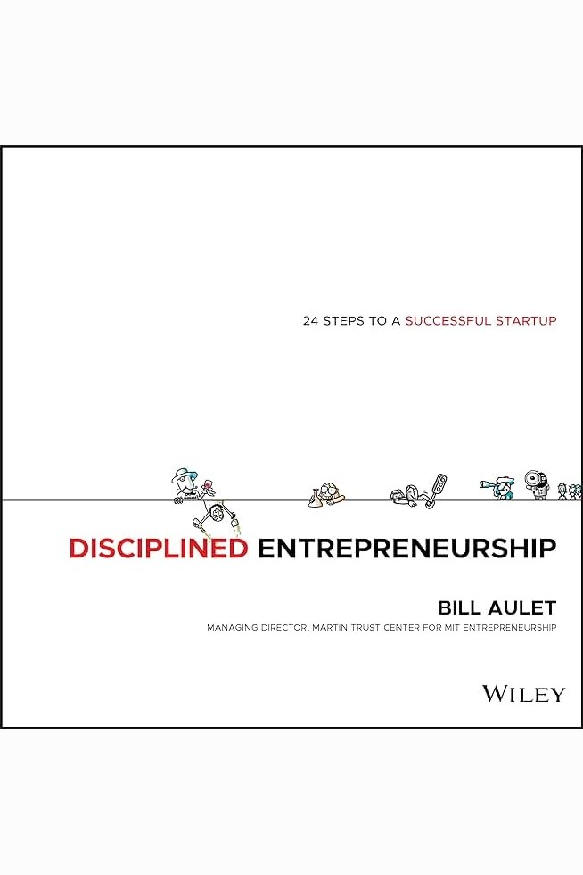 Disciplined Entrepreneurship: 24 Steps to a Successful Startup cover